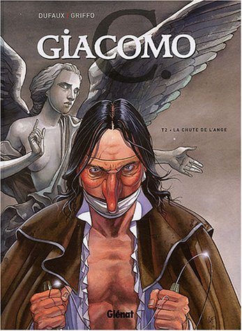 Beispielbild fr Giacomo C., tome 2 : La Chute de l'ange zum Verkauf von Ammareal