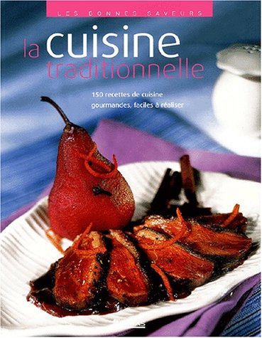 Beispielbild fr Les Bonnes Saveurs de la cuisine traditionnelle zum Verkauf von Ammareal