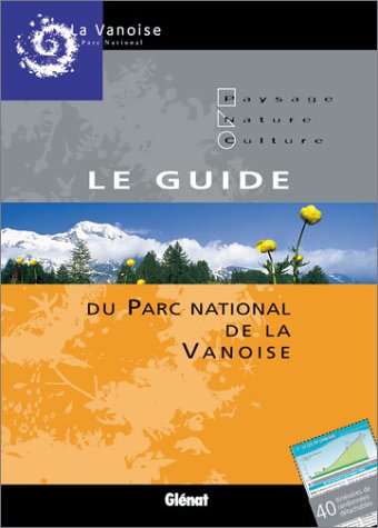 Beispielbild fr Le guide du parc national de la Vanoise (Guide seul) zum Verkauf von Ammareal