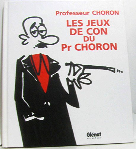 Beispielbild fr Les Jeux De Con Du Professeur Choron zum Verkauf von RECYCLIVRE