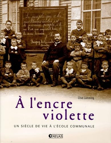 Beispielbild fr A l'encre violette : Un sicle de vie  l'cole communale zum Verkauf von Ammareal