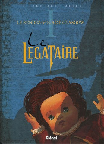 Beispielbild fr Le Lgataire, Tome 1 : Le rendez-vous de Glasgow zum Verkauf von medimops