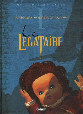 Stock image for Le Lgataire. Vol. 1. Le Rendez-vous De Glasgow for sale by RECYCLIVRE
