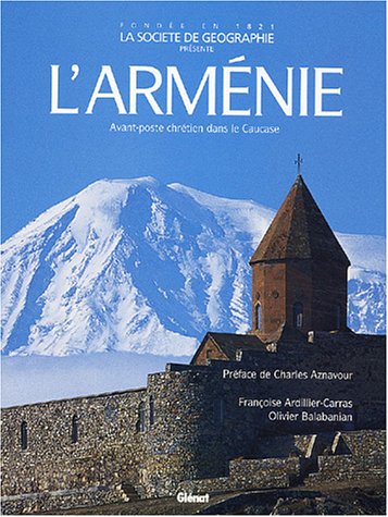 Stock image for L'Armnie : Avant-poste chrtien dans le Caucase for sale by Ammareal