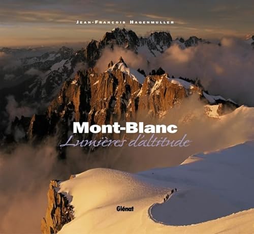 Beispielbild fr Mont-Blanc : Lumires d'altitude zum Verkauf von medimops