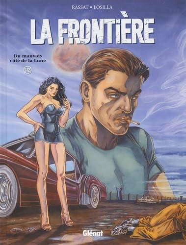 La frontière, Tome 1 : Du mauvais côté de la lune - Losilla, José, Rassat, Cédric