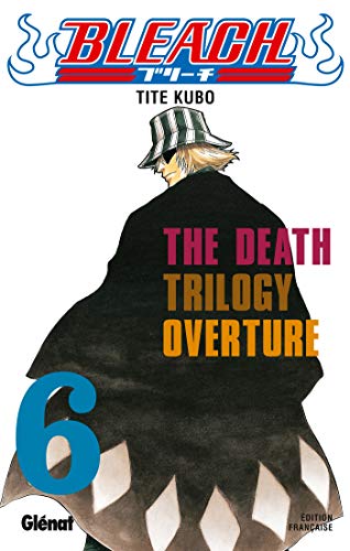 Bleach, tome 6 : The Death Trilogy Overture - Kubo, Tite