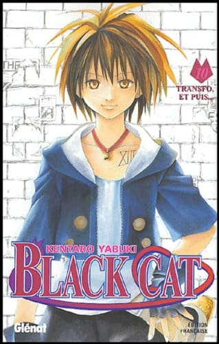 Black Cat - Tome 10: Transfo, et puis... (9782723447058) by Yabuki, Kentaro