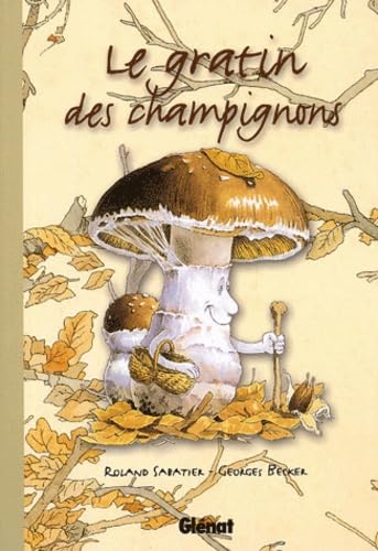 Le gratin des champignons (9782723447577) by Becker, Georges