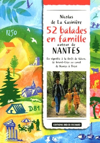 Beispielbild fr 52 Balades en famille autour de Nantes : Du vignoble  la fort du Gvre, de Grand-Lieu au canal de Nantes  Brest (Didier Richard) zum Verkauf von Versandhandel K. Gromer