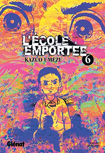 L'Ã‰cole emportÃ©e - Tome 06 (9782723449649) by Umezu (Umezz), Kazuo