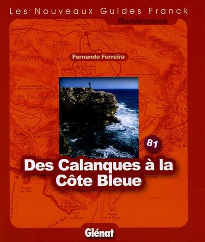 9782723449960: Des Calanques  la Cte Bleue: Fonds de cartes au 1/25 000 et au 1/50 000