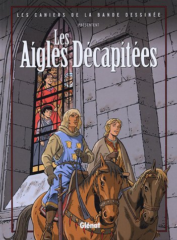 Stock image for Cahiers de la BD, tome 5 : Les aigles dcapites for sale by Le Monde de Kamlia
