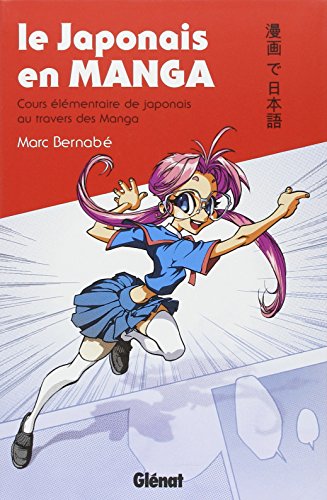 Stock image for Le Japonais en Manga - Cours lmentaire de japonais au travers des Manga: Le japonais en manga for sale by Irish Booksellers