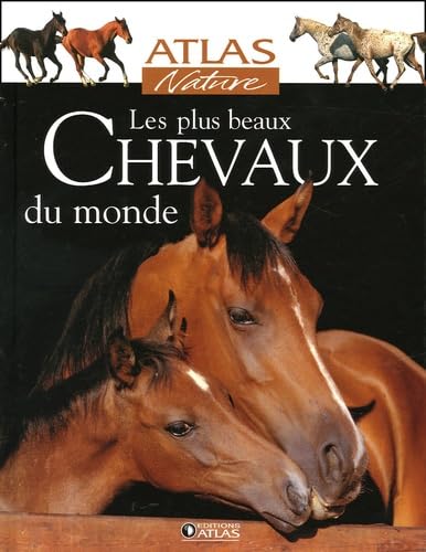 Beispielbild fr Les plus beaux Chevaux du monde zum Verkauf von Ammareal