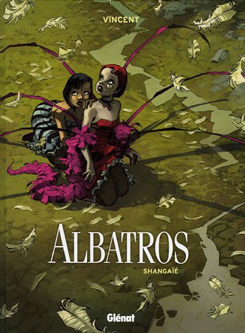 Albatros - Tome 01: ShangaÃ¯Ã© (9782723451666) by Vincent