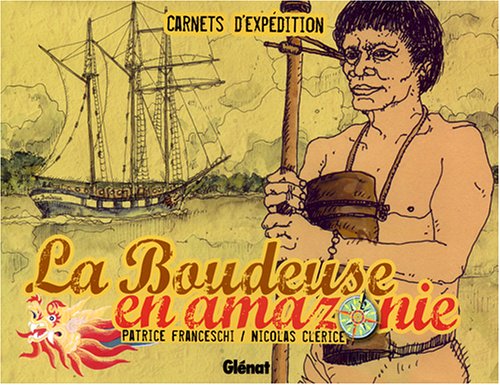 Stock image for La boudeuse en Amazonie: Carnets d'expdition for sale by Ammareal