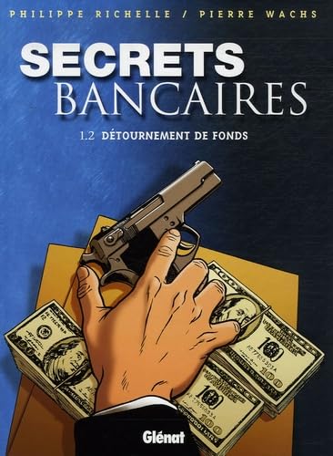 Beispielbild fr Secrets Bancaires - Tome 1.2: Dtournements de fonds zum Verkauf von Ammareal