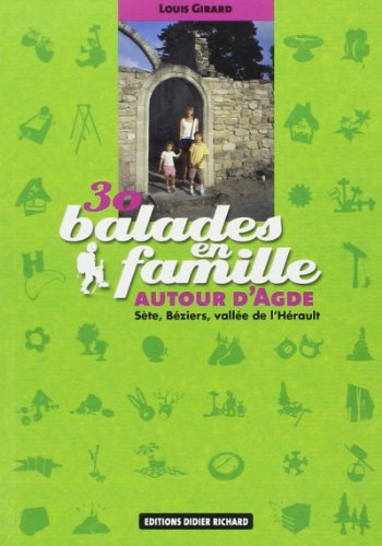Beispielbild fr 30 balades en famille autour d'Agde: Ste, Bziers, valle de l'Hrault zum Verkauf von Ammareal