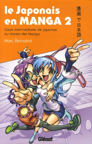 Imagen de archivo de Le Japonais en Manga - Cours intermdiaire de japonais au travers des Manga: Le japonais en manga a la venta por Ammareal