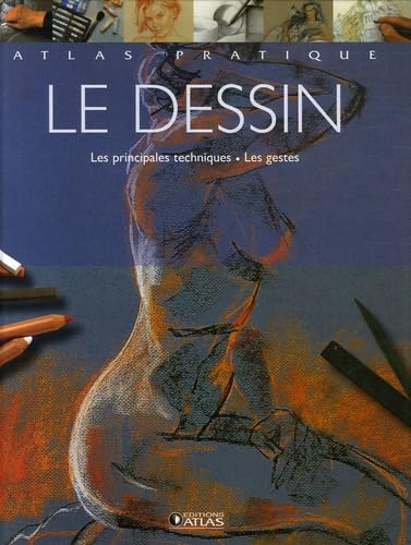 9782723455220: Le dessin: A la dcouverte des principaux gestes et les principales techniques du dessin