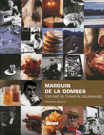 Beispielbild fr Marguin de la Dombes : 100 Ans de dynastie gourmande zum Verkauf von medimops