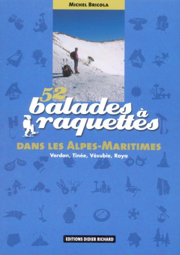 Beispielbild fr 52 balades  raquettes dans les Alpes-Maritimes : Verdon, Tine, Vsubie, Roya zum Verkauf von medimops