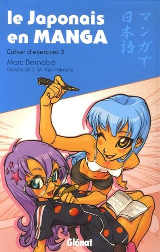 Imagen de archivo de Le Japonais en Manga - Cahier d'exercices 2: Le japonais en manga [Broch] Bernab, Marc et Niimura, J.M. Ken a la venta por BIBLIO-NET