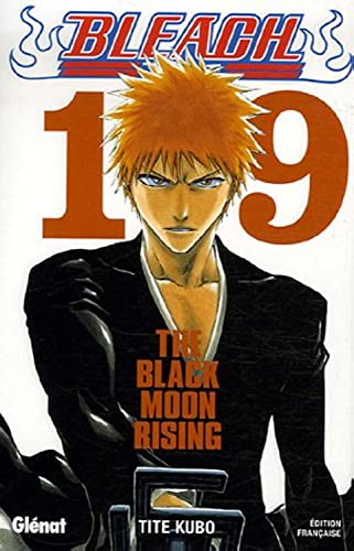 Bleach - Tome 19: The Black Moon Rising (9782723455961) by Kubo, Tite