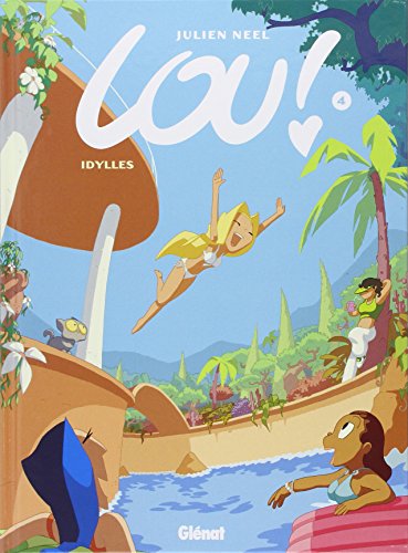 9782723458696: Lou !, tome 4 : Idylles