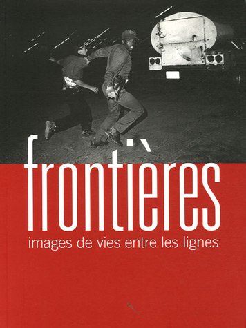 Stock image for Frontires : Images de vies entre les lignes for sale by medimops