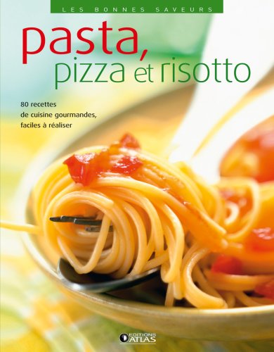 Pasta, pizza et risotto (Les bonnes saveurs) (9782723458795) by Collectif