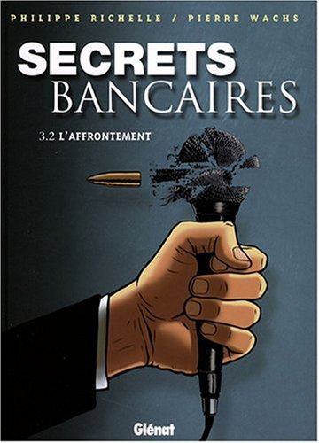 Beispielbild fr Secrets bancaires, Tome 3 : L'affrontement : Deuxime partie zum Verkauf von Ammareal