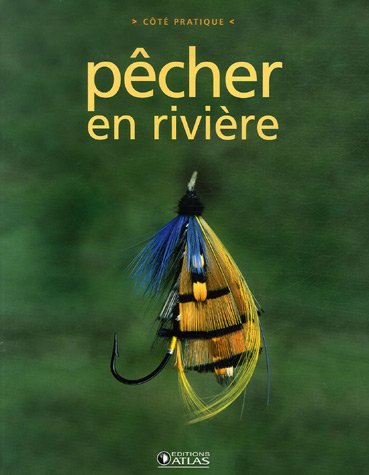 PÃªcher en riviÃ¨re (French Edition) (9782723459082) by Atlas