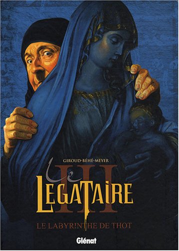 Beispielbild fr Le Lgataire, Tome 3 : Le Labyrinthe de Thot zum Verkauf von medimops