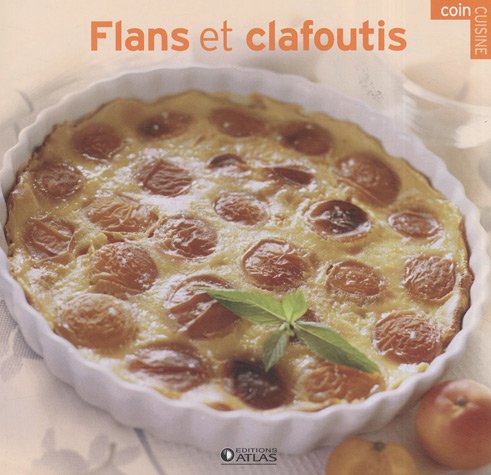 Beispielbild fr Flans et Clafoutis zum Verkauf von Ammareal