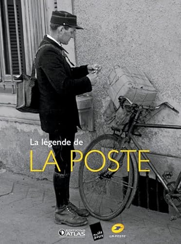 9782723461207: La lgende de La Poste: Du Moyen-ge  nos jours, la grande aventure de la distribution du courrier (Histoire)