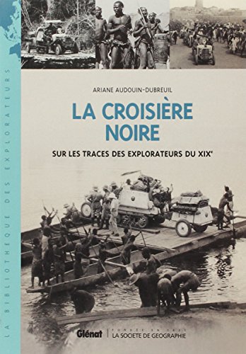Stock image for La Croisire Noire : Sur Les Traces Des Explorateurs Du Xixe for sale by RECYCLIVRE