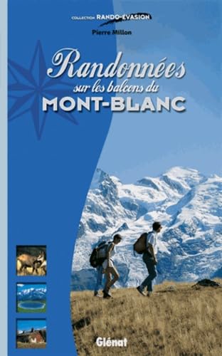 Beispielbild fr Randonnes sur les balcons du Mont-Blanc zum Verkauf von Ammareal