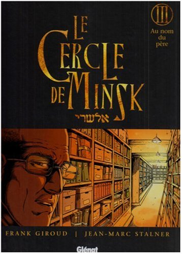 Beispielbild fr Le Cercle de Minsk - Tome 03: Au nom du pre zum Verkauf von Ammareal