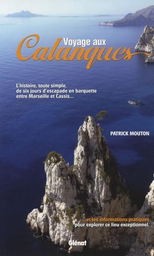 Voyages aux Calanques (French Edition) (9782723462990) by Patrick Mouton