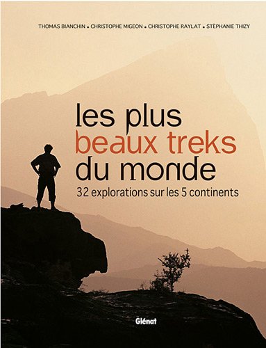 Stock image for Les plus beaux treks du monde : 32 explorations sur les 5 continents for sale by medimops