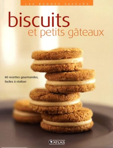 Biscuits et petits gÃ¢teaux (French Edition) (9782723465472) by Atlas