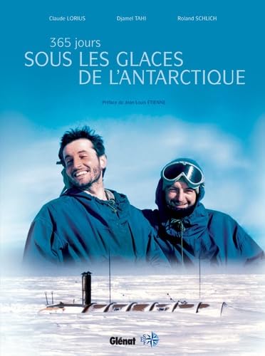 Beispielbild fr 365 Jours Sous Les Glaces De L'antarctique zum Verkauf von RECYCLIVRE