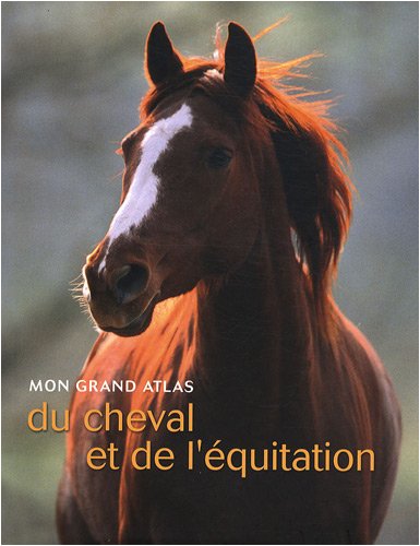9782723466653: Mon grand atlas du cheval et de l'quitation