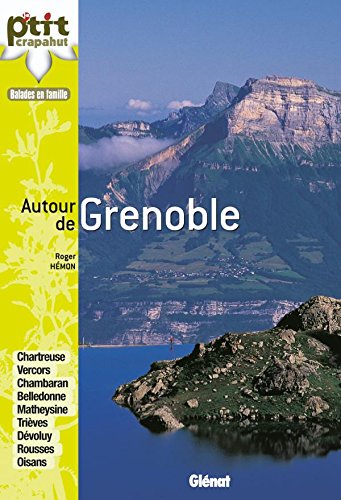 9782723466981: Autour de Grenoble: 52 nouveaux itinraires: Balades en famille (Le P'tit Crapahut)