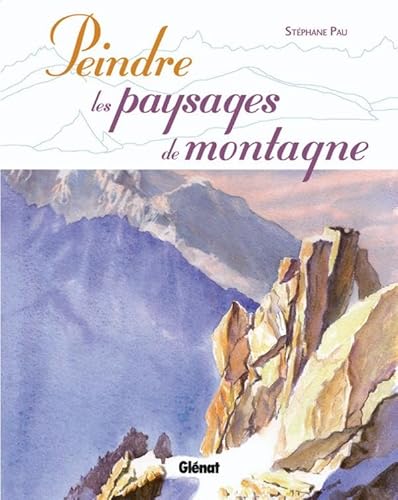 Beispielbild fr Peindre les paysages de montagne zum Verkauf von medimops