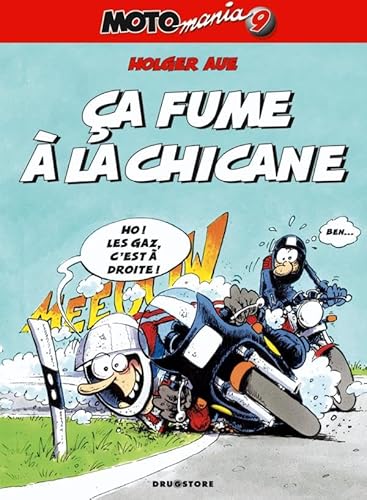 Beispielbild fr Motomania, Tome 9 : Ca fume  la chicane zum Verkauf von medimops