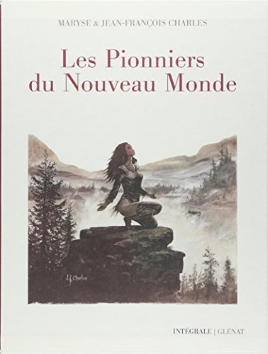 Les Pionniers du nouveau monde - IntÃ©grale 40 ans (9782723469203) by Maryse; Charles, Jean-FranÃ§ois