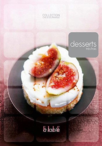 Beispielbild fr Desserts trs frais zum Verkauf von Chapitre.com : livres et presse ancienne